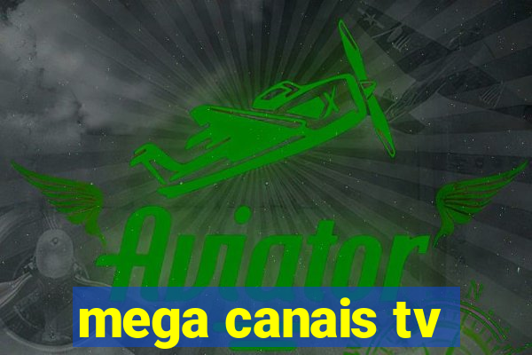 mega canais tv